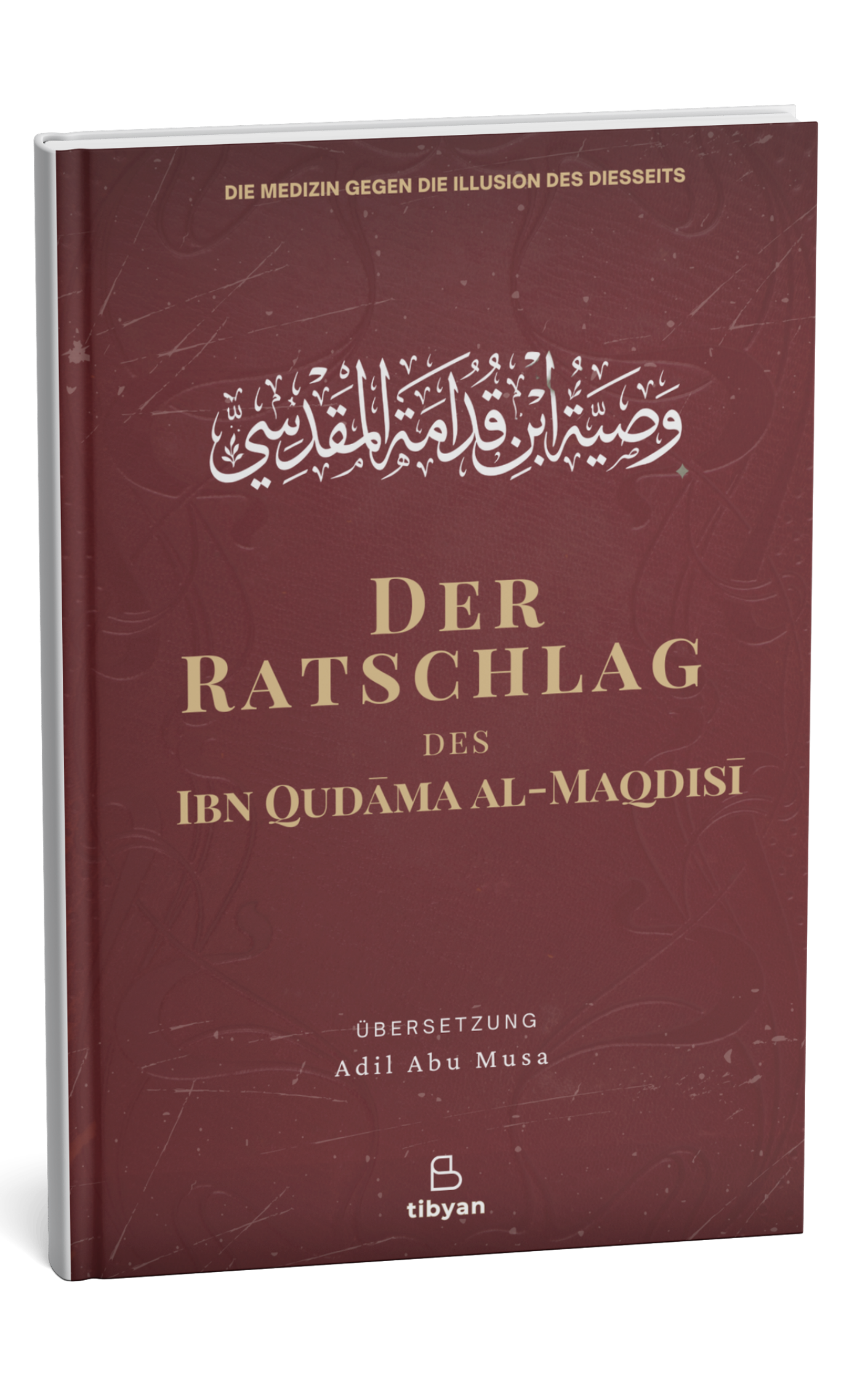 Buchcover: Der Ratschlag des Ibn Qudama al-Maqdisi